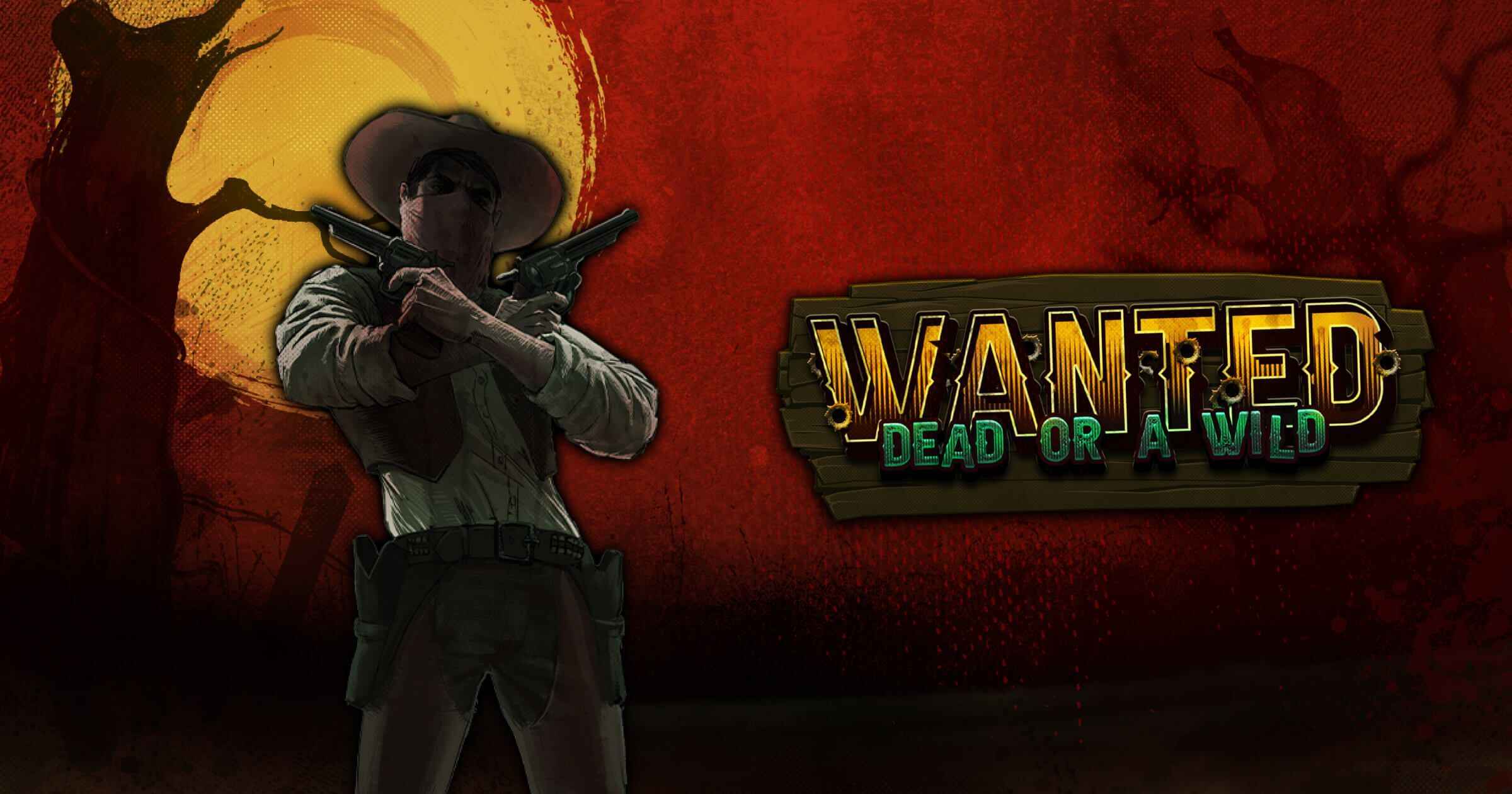Wanted Dead Or a Wild