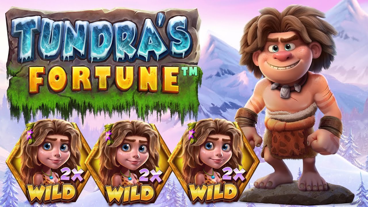 Tundra’s Fortune