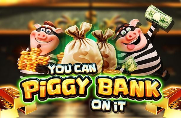 You Can Piggy Bank On It